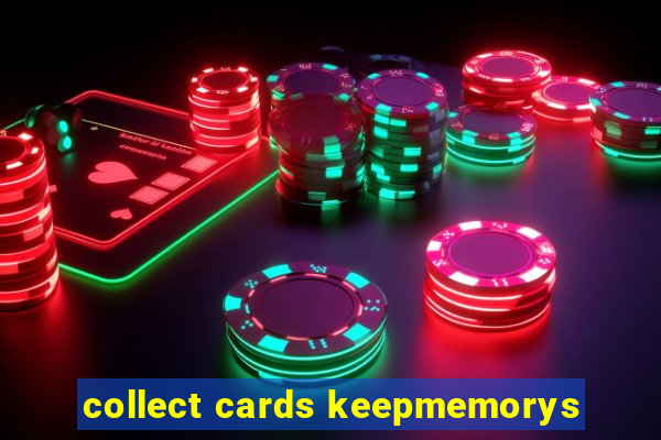 collect cards keepmemorys